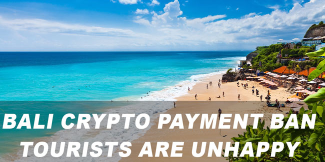 Bali Crypto Payment Ban Tourists are Unhappy